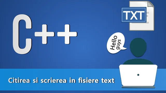 Citirea si scrierea in fisierele text in C++