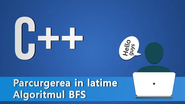 Parcurgerea in latime - Algoritmul BFS