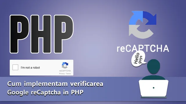 Cum implementam Google reCaptcha in PHP?