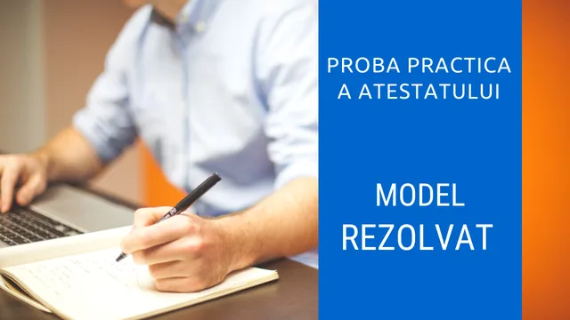 Proba practica a atestatului