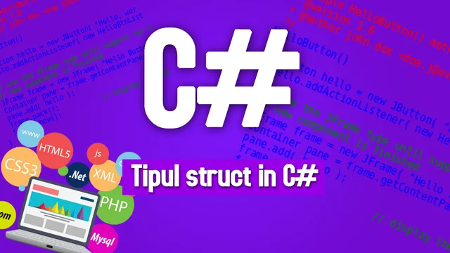 Tipul struct in C# | Teorie si exemple