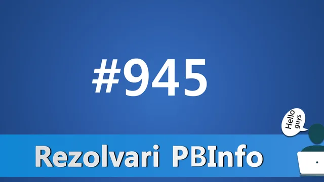 Problema #945 – baze – Rezolvari PBInfo