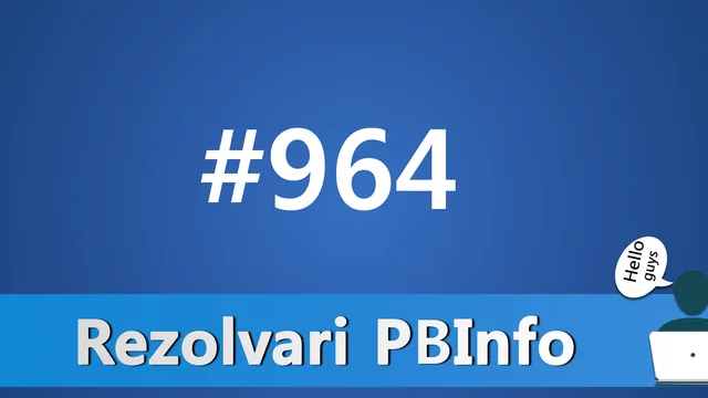 Problema #964 – cod – Rezolvari PBInfo