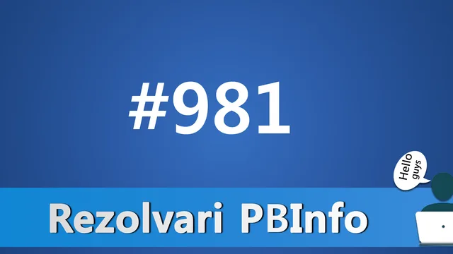 Problema #981 – secventa11 – Rezolvari PBInfo